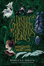 Book cover for Deathly Compendium of Poisonous Plants: Wicked Weeds and Sinister Seeds
