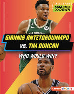 Book cover for Giannis Antetokounmpo vs. Tim Duncan: Who Would Win?