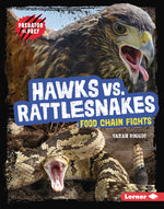 Book cover for Hawks vs. Rattlesnakes: Food Chain Fights