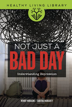 Book cover for Not Just a Bad Day: Understanding Depression