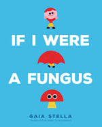 Book cover for If I Were a Fungus