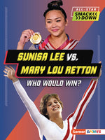 Book cover for Sunisa Lee vs. Mary Lou Retton: Who Would Win?