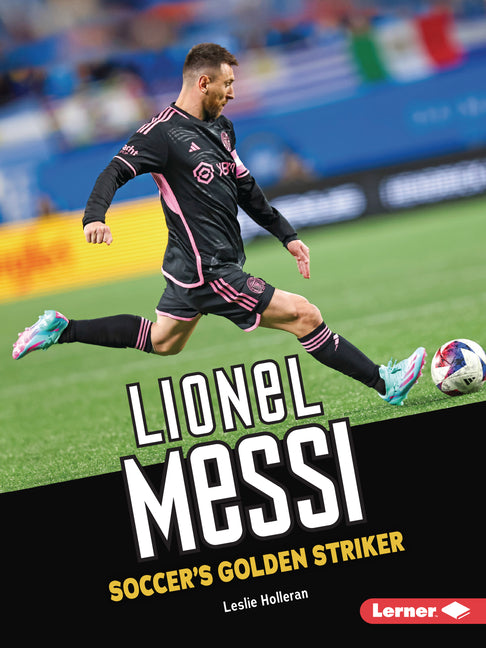 Book cover for Lionel Messi: Soccer's Golden Striker