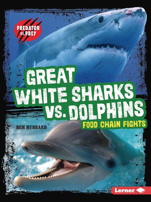 Book cover for Great White Sharks vs. Dolphins: Food Chain Fights