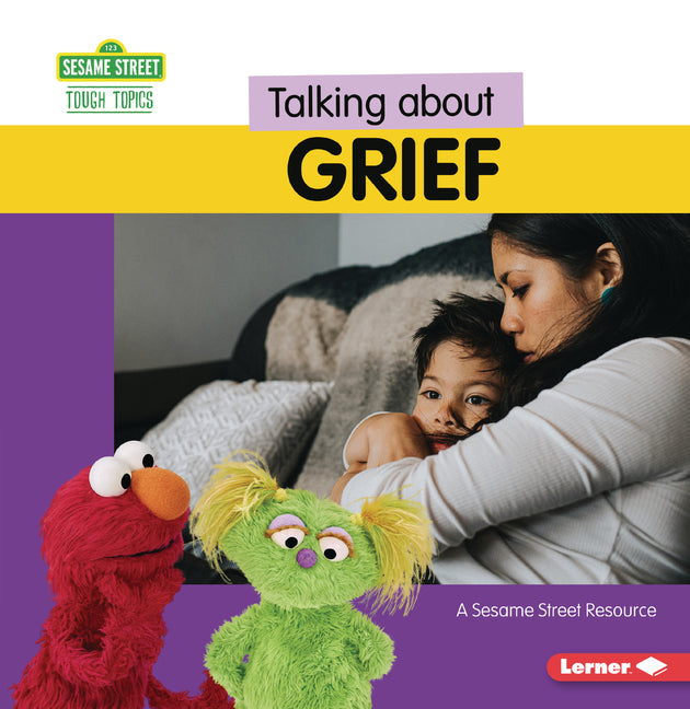 Book cover for Talking about Grief: A Sesame Street (R) Resource