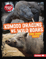 Book cover for Komodo Dragons vs. Wild Boars: Food Chain Fights