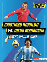 Book cover for Cristiano Ronaldo vs. Diego Maradona: Who Would Win?