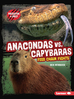 Book cover for Anacondas vs. Capybaras: Food Chain Fights