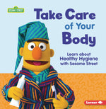 Book cover for Take Care of Your Body: Learn about Healthy Hygiene with Sesame Street (R)
