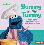 Book cover for Yummy in My Tummy: Learn about Healthy Eating with Sesame Street (R)