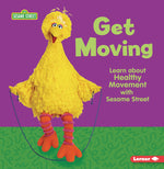 Book cover for Get Moving: Learn about Healthy Movement with Sesame Street (R)
