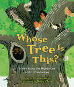Book cover for Whose Tree Is This?: Poems about the Mighty Oak and Its Companions