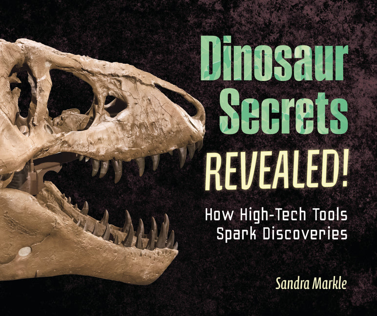 Book cover for Dinosaur Secrets Revealed!: How High-Tech Tools Spark Discoveries