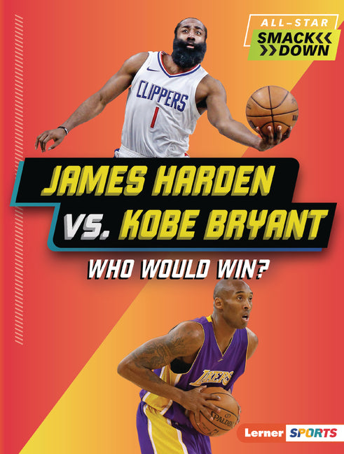 Book cover for James Harden vs. Kobe Bryant: Who Would Win?