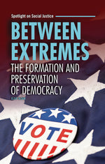 Book cover for Between Extremes: The Formation and Preservation of Democracy
