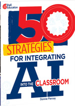 Book cover for 50 Strategies for Integrating AI Into the Classroom