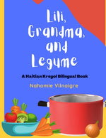 Book cover for Lili, Grandma, and Legume: A Haitian Kreyol Bilingual Book