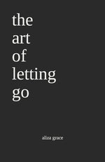 Book cover for The art of letting go: poetry