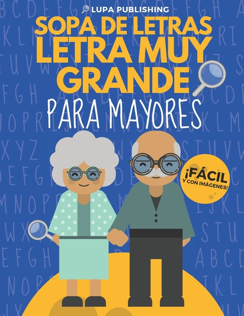 Book cover for Sopa de Letras Letra Muy Grande para Mayores: Crucigramas para Abuelos en Español Libro de Pasatiempos para Adultos Spanish Crossword Puzzles Sopas de