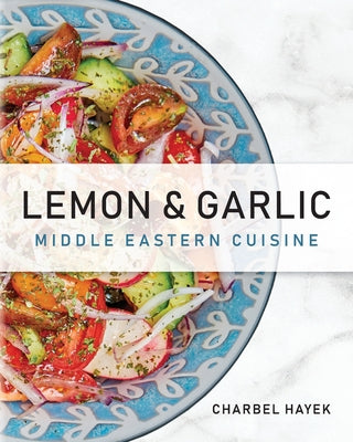 Book cover for Lemon & Garlic: Middle Eastern Cuisine
