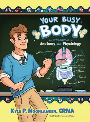 Book cover for Your Busy Body: An Introduction to Anatomy and Physiology