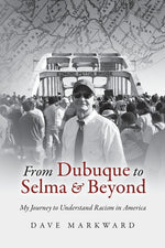 Book cover for From Dubuque to Selma and Beyond: My Journey to Understand Racism in America