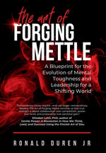 Book cover for Art of Forging Mettle: A Blueprint for the Evolution of Mental Toughness and Leadership for a Shifting World