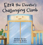 Book cover for Ezra the Elevator's Challenging Climb