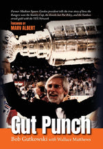 Book cover for Gut Punch: Former Madison Square Garden president tells the true story of how the Rangers won the Stanley Cup, the Knicks lost Pa