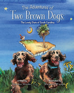 Book cover for Adventures of Two Brown Dogs: The Lovely State of South Carolina