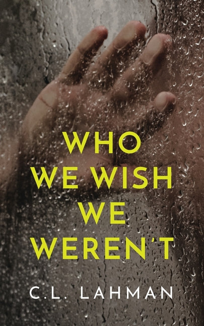Book cover for Who We Wish We Weren't
