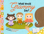 Book cover for What Would Grammy Say?