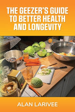 Book cover for Geezer's Guide to Better Health and Longevity