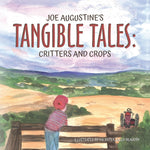 Book cover for Joe Augustine's Tangible Tales: Critters and Crops