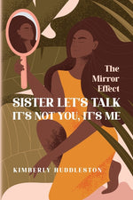 Book cover for Sister Let's Talk - It's not you, It's me: The Mirror Effect