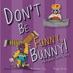 Book cover for Don't Be Funny, Bunny!: A Kingdom Castle Story