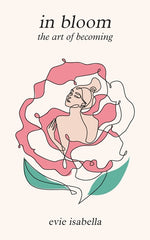 Book cover for in bloom: the art of becoming