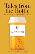 Book cover for Tales from the Bottle: My Journey as a Sober Black Mom