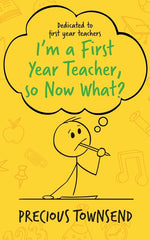 Book cover for I'm a First-Year Teacher, so Now What?