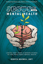 Book cover for Jesus & Your Mental Health: Linking God's Word and Modern Science to Find Peace about Mental Health