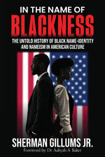 Book cover for In the Name of Blackness: The Untold History of Black Name-Identity and Nameism in American Culture