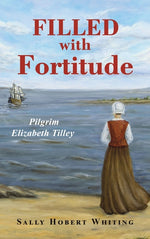 Book cover for Filled with Fortitude: Pilgrim Elizabeth Tilley