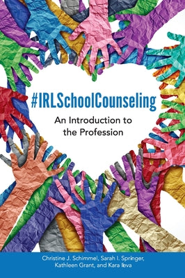 Book cover for #IRLSchoolCounseling: An Introduction to the Profession