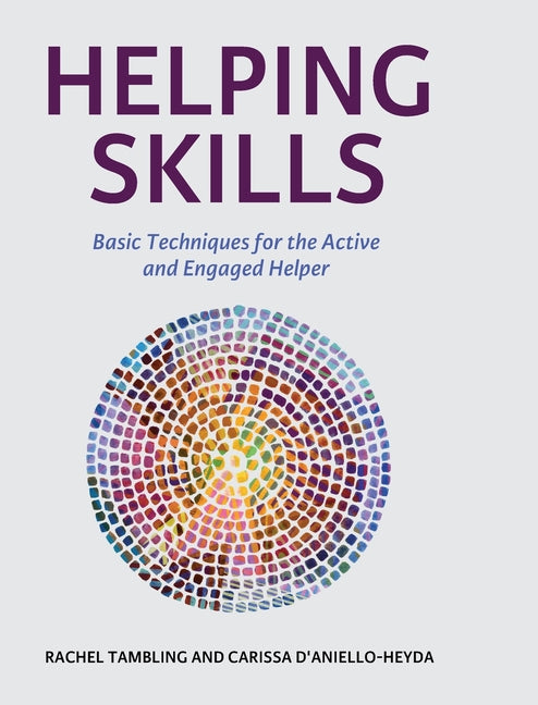 Book cover for Helping Skills: Basic Techniques for the Active and Engaged Helper
