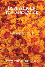 Book cover for Lost Among The Marigolds: A Diary of India