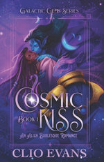 Book cover for Cosmic Kiss: An Alien Burlesque Romance
