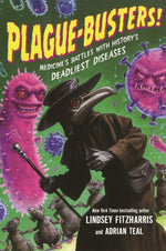 Book cover for Plague-Busters!: Medicine's Battles with History's Deadliest Diseases