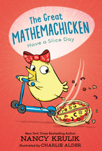 Book cover for Great Mathemachicken 2: Have a Slice Day