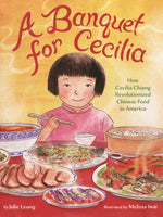 Book cover for Banquet for Cecilia: How Cecilia Chiang Revolutionized Chinese Food in America