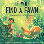 Book cover for If You Find a Fawn: A What-To-Do for Wild Wanderers